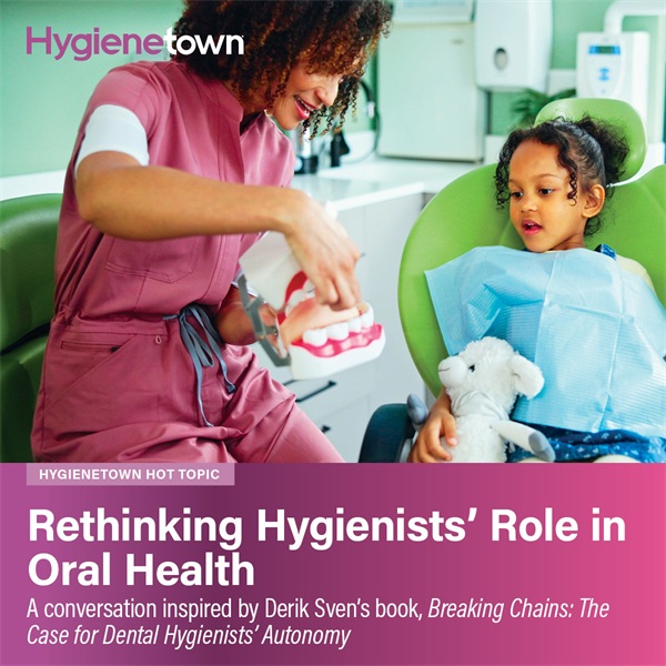 Rethinking Hygienists’ Role in Oral Health